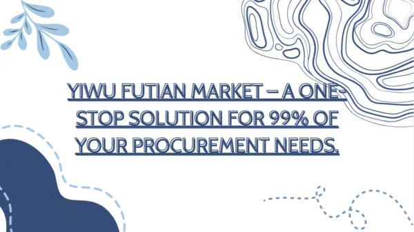 Decorative banner with blue abstract shapes and the text “Yiwu Futian Market – A One-Stop Solution for 99% of Your Procurement Needs.”