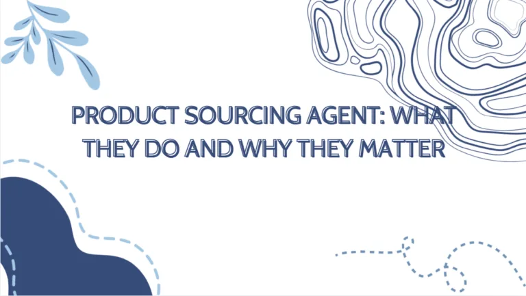 Cover image with the headline “Product Sourcing Agent: What They Do and Why They Matter” on a clean abstract background.