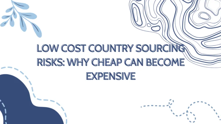 Cover image with the headline “Low Cost Country Sourcing Risks: Why Cheap Can Become Expensive” on a clean abstract background.