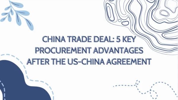 Text graphic displaying the title “China Trade Deal: 5 Key Procurement Advantages After the US-China Agreement” with abstract blue decorative shapes in the background.